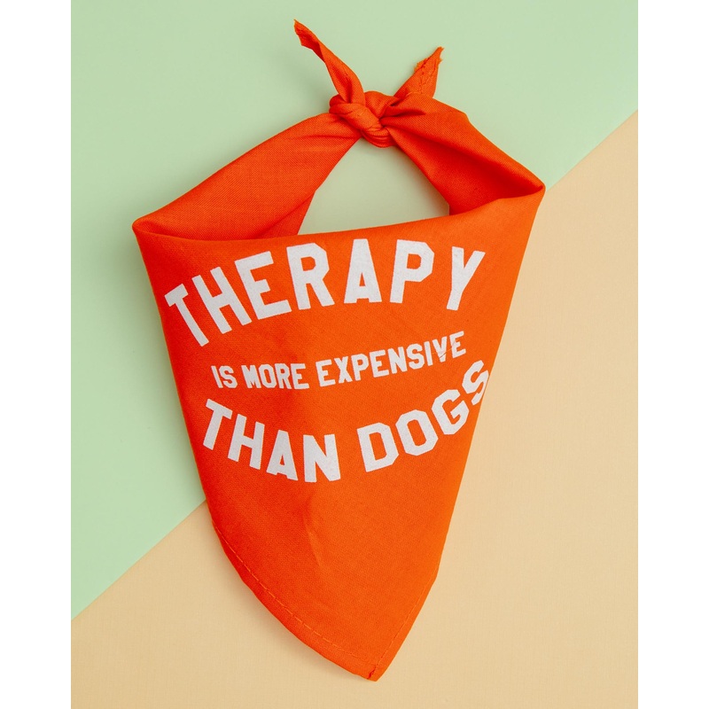 Therapy is More Expensive than Dogs Bandana(Made in the USA) (FINAL SALE)